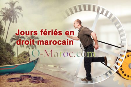 Un homme court dans un engrenage qui s'ouvre vers une plage paradisiaque avec le texte jours fériés en droit marocain et le logo o-maroc.com